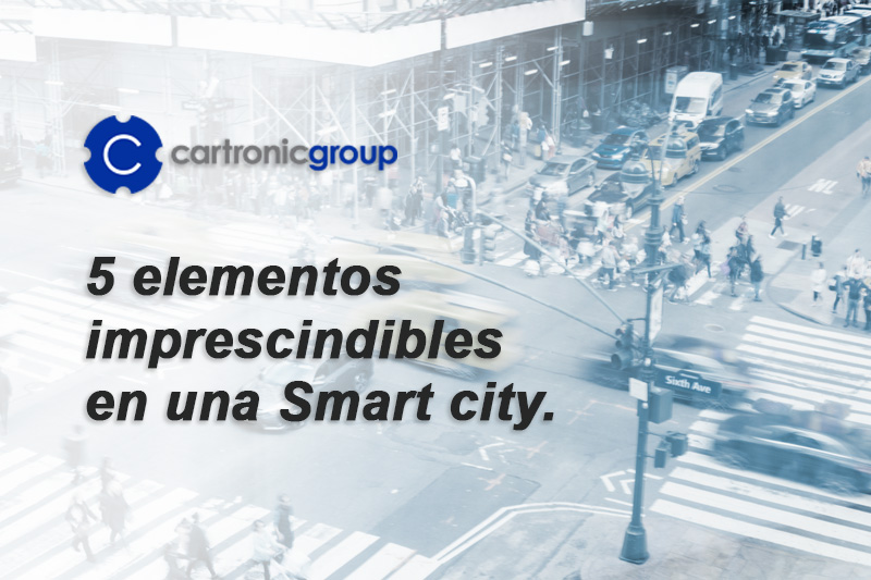 5 elementos imprescindibles para la seguridad de las smart cities