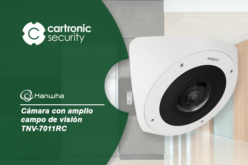 TNV-7011RC, nueva cámara de Hanwha Vision con amplio campo de visión