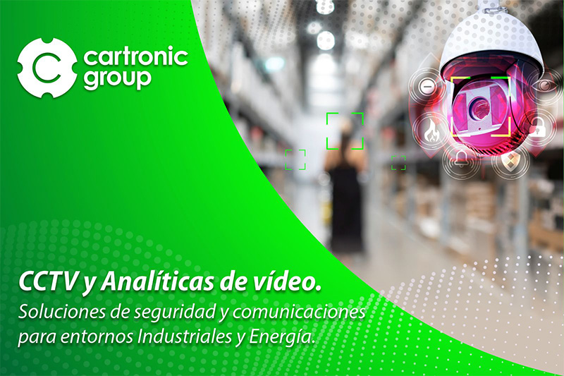 CCTV y analíticas de vídeo, supervisión de entornos industriales