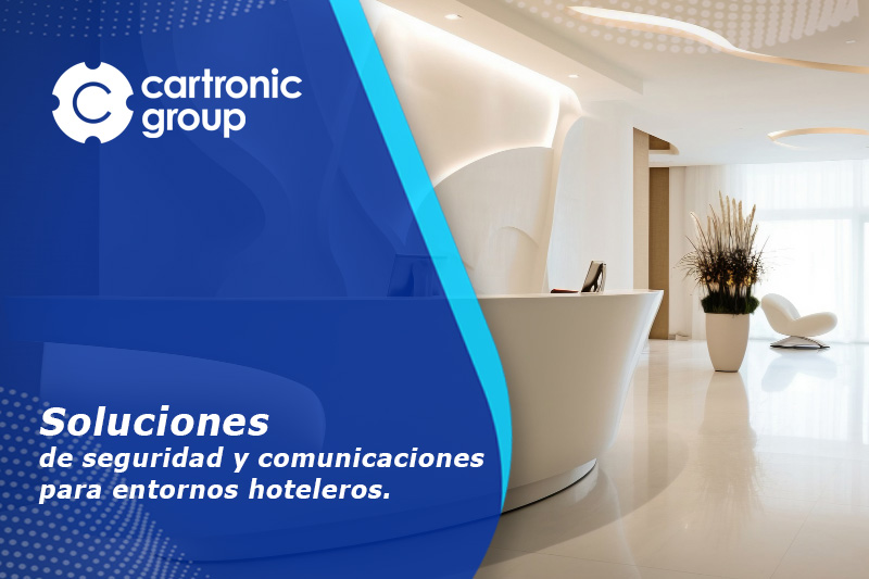 Cartronic, ayudando a la transformación del sector hotelero