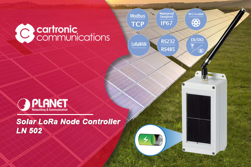 Optimice sus operaciones IoT con Planet LN502, un controlador de nodos LoRa solar