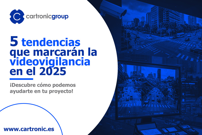 Las 5 tendencias que marcarán la videovigilancia en el 2025