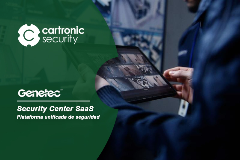Genetec Security Center SaaS: plataforma unificada de seguridad como servicio en la nube
