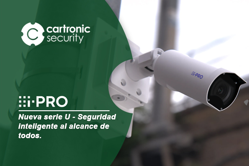 Nuevas cámaras serie U de i-PRO, seguridad inteligente al alcance de todos