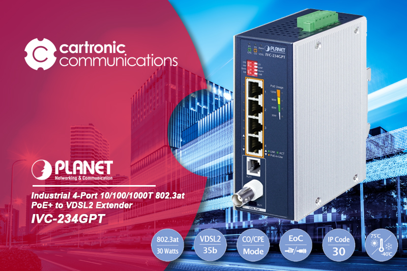 Planet Networking IVC-234GPT, nuevo extensor industrial para conectividad robusta a larga distancia